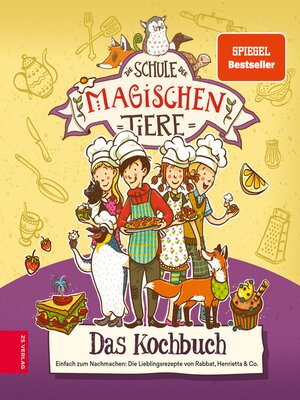 cover image of Die Schule der magischen Tiere – Das Kochbuch